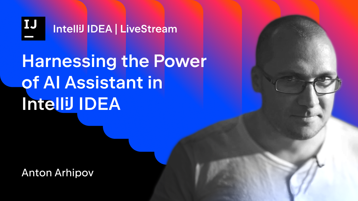 Live Webinar - Harnessing the Power of AI Assistant in IntelliJ IDEA ...