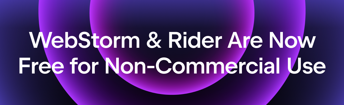 WebStorm & Rider Are Now Free for Non-Commercial Use