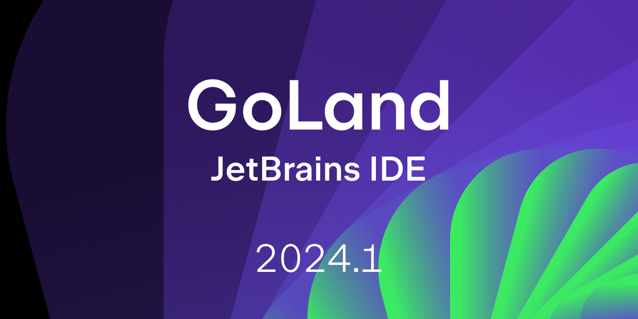 GoLand 2024.1 is out