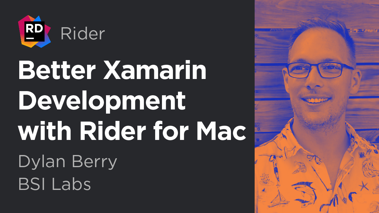 Live Webinar - Better Xamarin Development with Rider for Mac